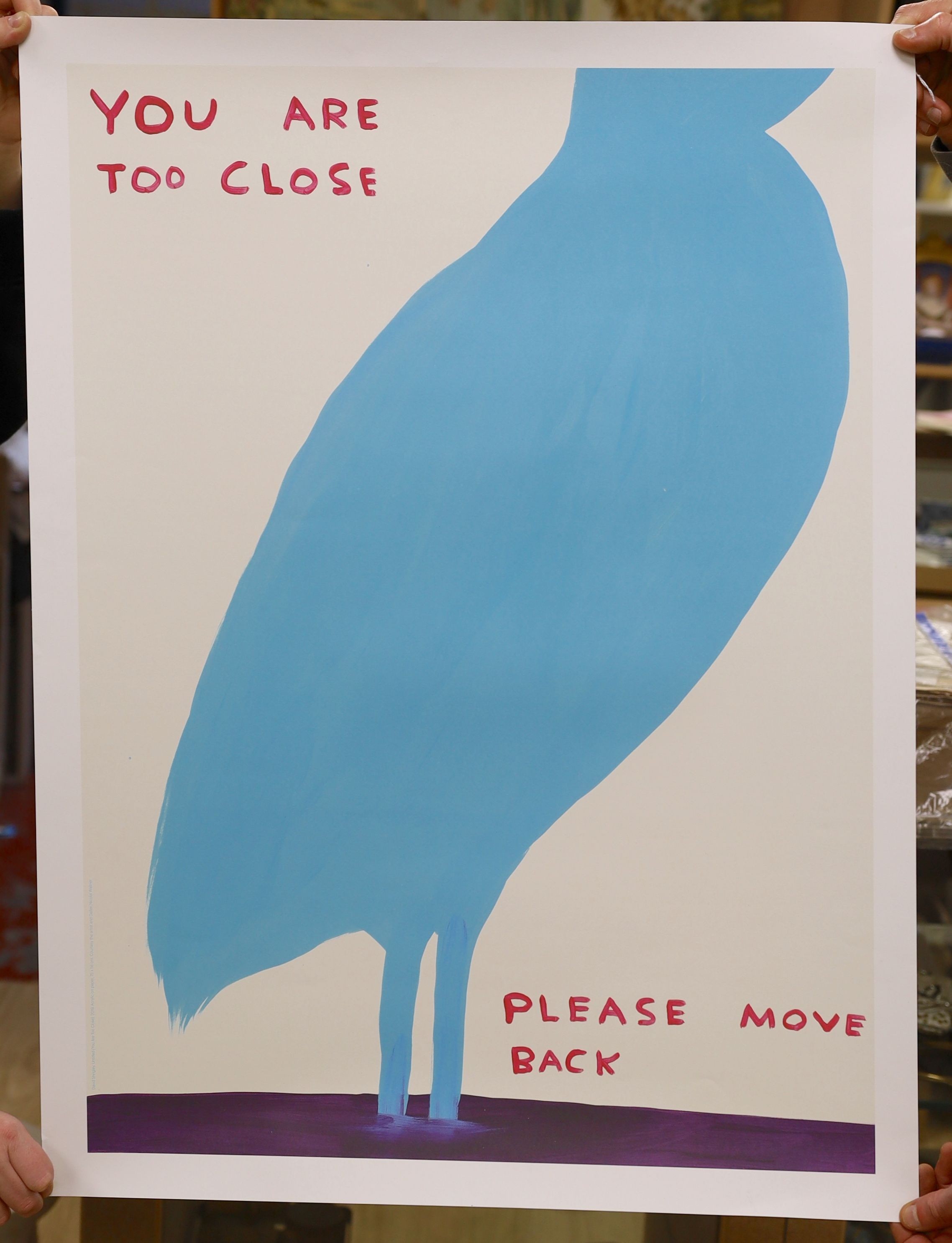 David Shrigley, colour print, 'You are too close please move back', 80 x 60cm, unframed